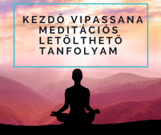 003 - Kezdő vipassana meditációs előre felvett tanfolyam