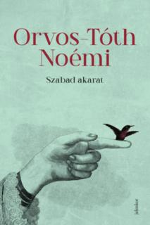 Szabad akarat - Orvos-Tóth Noémi