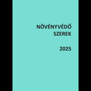 Növényvédő szerek, termésnövelő anyagok I. 2025 (szerjegyzék)