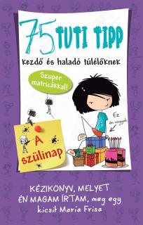 75 tuti tipp kezdő és haladó túlélőknek 3.- A szülinap