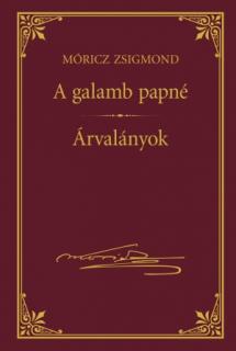 A galamb papné - Árvalányok (Móricz Zsigmond sorozat 8.)