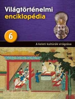 A keleti kultúrák virágzása - Világtörténelmi Enciklopédia