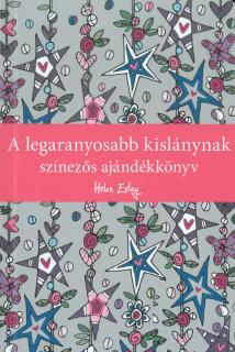 A legaranyosabb kislánynak - Színezős ajándékkönyv