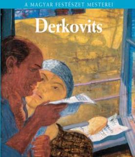 Derkovits Gyula - A magyar festészet mesterei