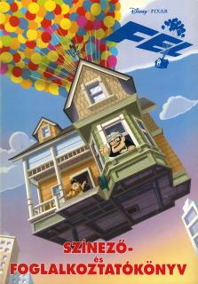 Fel! - Színező- és foglalkoztatókönyv disney-Pixar