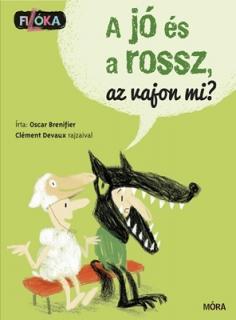 Filóka/ A jó és a rossz, az vajon mi?