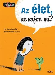 Filóka/ Az élet, az vajon mi?