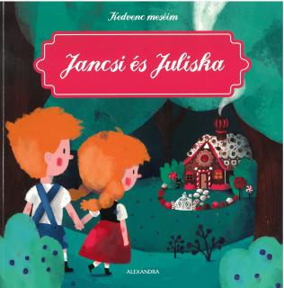 Kedvenc meséim - Jancsi és Juliska