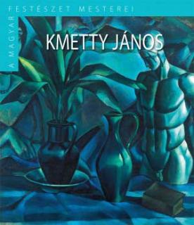 Kmetty János - A magyar festészet mesterei