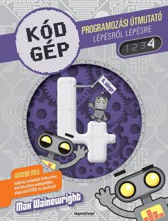 Kódgép 4. - Programozási útmutató lépésről lépésre