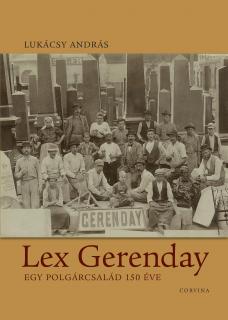 Lex Gerenday - Egy polgárcsalád 150 éve