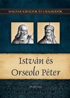 Magyar királyok és uralkodók 2. kötet - István és Orseolo Péter