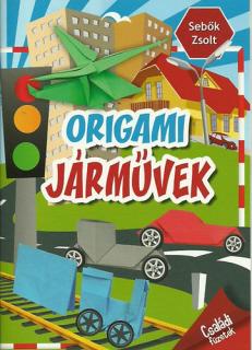 Origami járművek - Családi füzetek