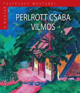 Perlrott-Csaba Vilmos - A magyar festészet mesterei