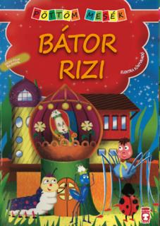 Pöttöm mesék - Bátor Rizi