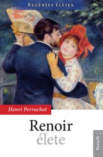 Renoir élete - Regényes életek