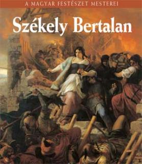 Székely Bertalan - A magyar festészet mesterei