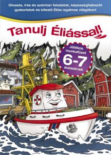 Tanulj Éliással! - Játékos munkafüzet 6-7 éveseknek