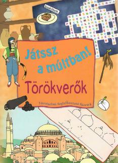 Törökverők – Játssz a múltban!