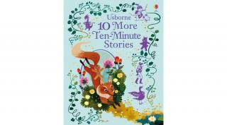 10 MORE TEN-MINUTE STORIES