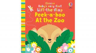 BABY'S VERY FIRST LIFT-THE-FLAP PEEK-A-BOO AT THE ZOO