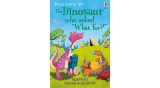 DINOSAUR TALES: THE DINOSAUR WHO ASKED "WHAT FOR?"