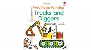 FIRST MAGIC PAINTING TRUCKS AND DIGGERS