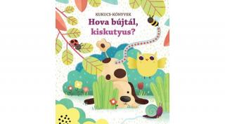 HOVA BÚJTÁL, KISKUTYUS?