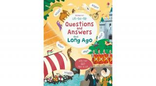 LIFT-THE-FLAP QUESTIONS AND ANSWERS ABOUT LONG AGO