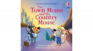 LITTLE BOARD BOOKS - THE TOWN MOUSE AND THE COUNTRY MOUSE