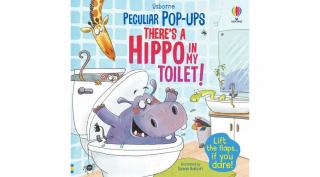 PECULIAR POP-UPS: THERE'S A HIPPO IN MY TOILET!