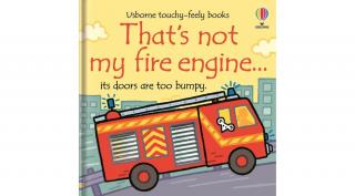 THAT'S NOT MY FIRE ENGINE…