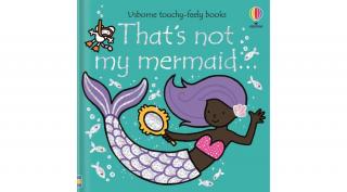 THAT'S NOT MY MERMAID…