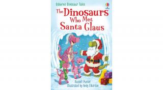 THE DINOSAURS WHO MET SANTA CLAUS