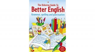 THE USBORNE GUIDE TO BETTER ENGLISH GRAMMAR, SPELLING AND PUNCTUATION