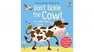TOUCHY-FEELY SOUNDS: DON'T TICKLE THE COW!