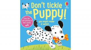 TOUCHY-FEELY SOUNDS: DON'T TICKLE THE PUPPY!