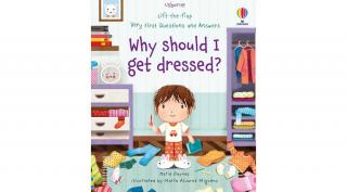 VERY FIRST QUESTIONS AND ANSWERS WHY SHOULD I GET DRESSED?