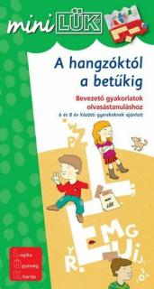 A HANGZÓKTÓL A BETŰKIG - BEVEZETŐ GYAKORLATOK OLVASÁSTANULÁSHOZ - 6-8 ÉV KÖZÖTTI GYEREKENEK AJÁNLOTT