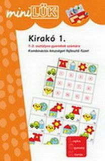 KIRAKÓ 1. - 1-3. OSZTÁLYOS GYEREKEK SZÁMÁRA KOMBINÁCIÓS KÉZSÉGET FEJLESZTŐ FÜZET