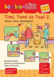 TIMI, TOMI ÉS TOPI 2. - UTCÁN, ÚTON, JÁTSZÓTÉREN