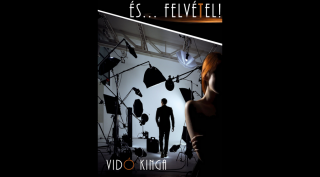 Vidó Kinga - És... felvétel!!!