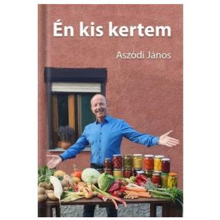 Aszódi János: Én is kertem