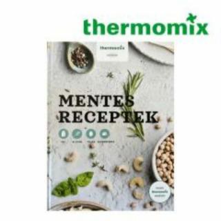 Thermomix Mentes Receptek Szakácskönyv (magyar)