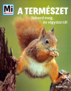 A természet - Ismerd meg és vigyázz rá! - Mi micsoda