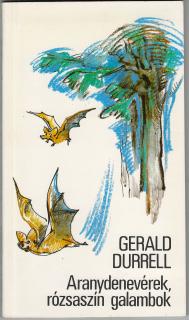Aranydenevérek, rózsaszín galambok, Gerald Durell