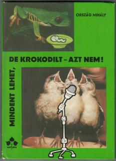 Mindent lehet, de krokodilt - azt nem!