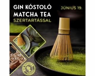 Gin kóstoló macha tea szertartással június 19.
