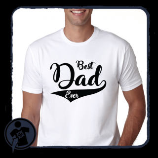 BEST DAD EVER - feliratos póló (A legjobb Apa - feliratos Apák)