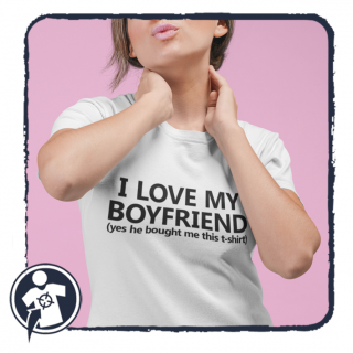 I Love my Boyfriend - női póló vicces felirattal (I Love my)